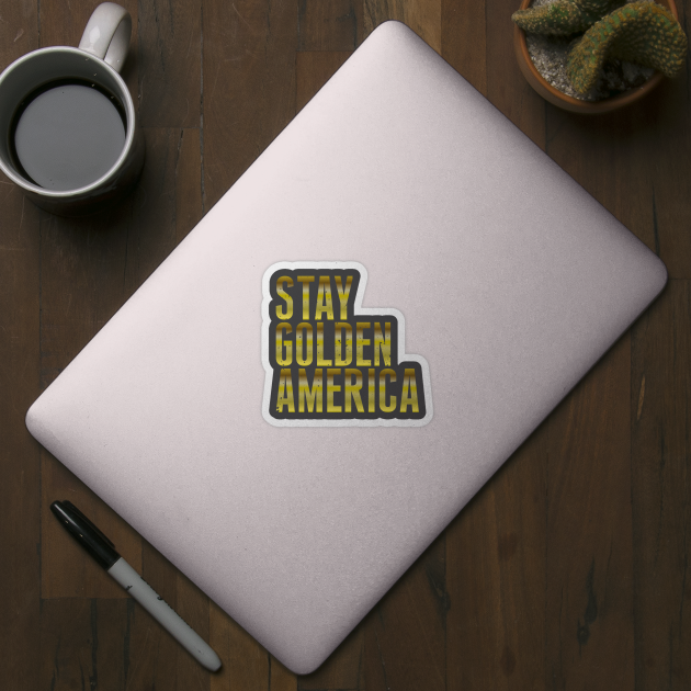 Stay Golden America by Litho